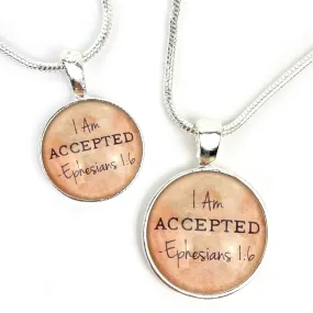 I AM Accepted, Ephesians 1:6 – Christian Affirmations Scripture Pendant Necklace (2 Sizes) – Jewelry Set